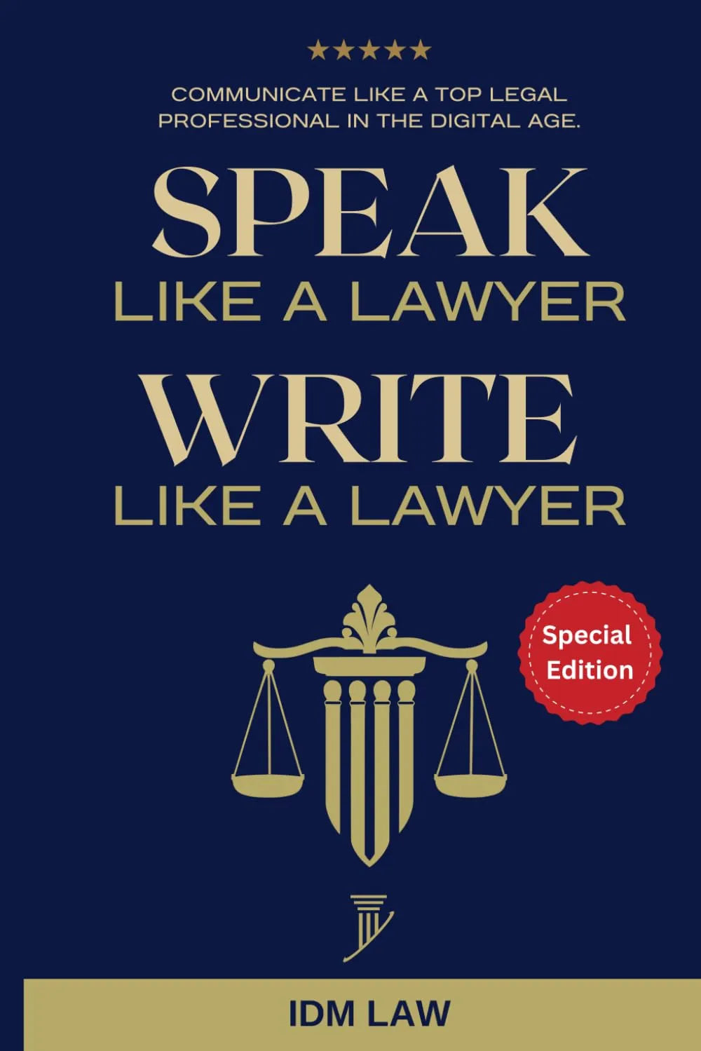 Book cover of 'Speak Like a Lawyer, Write Like a Lawyer' by IDM Law on a dark blue background.